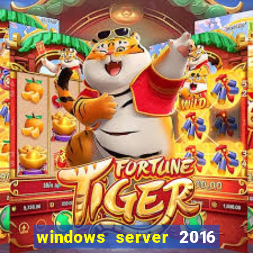 windows server 2016 download iso